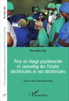 Prise en charge psychosociale et counseling des fistules obstétricales et non obstétricales