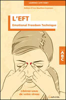 L'EFT / Emotional freedom technique , Libérez-vous de votre stress