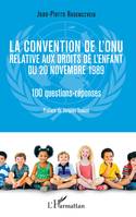 La convention de l'ONU relative aux droits de l'enfant du 20 novembre 1989, 100 questions-réponses