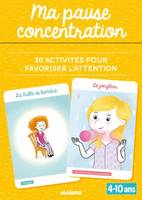 Ma pause concentration , 30 activités pour favoriser l'attention : 4-10 ans