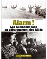 Alarm !, Les Allemands face au débarquement des Alliés