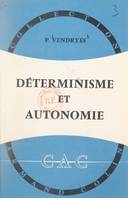 Déterminisme et autonomie