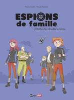 4, Espions de famille, Tome 04, L'étoffe des double zéros