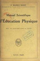 Manuel scientifique d'éducation physique, Avec 255 figures dans le texte