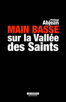 Main basse sur la Vallée des Saints