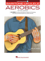 Baritone Ukulele Aerobics, For All Levels: From Beginner to Advanced