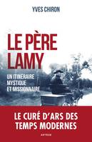 Le père Lamy, Un itinéraire mystique et missionnaire