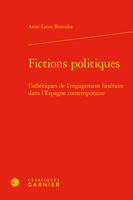 Fictions politiques, Esthétiques de l'engagement littéraire dans l'espagne contemporaine