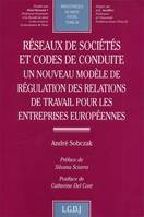 réseaux de sociétés et codes de conduite. un nouveau modèle de régulation des re, un nouveau modèle de régulation des relations de travail pour les entreprises européennes