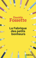 La fabrique des petits bonheurs, Roman