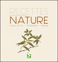 Recettes nature, Cueillette, poisson, gibier