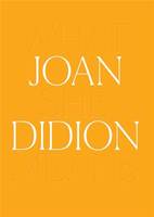 Joan Didion What She Means /anglais