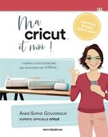 Ma cricut et moi - Nouvelle édition mise à jour, Je maîtrise le cricut design space pour réussir toutes mes créations