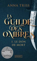 La Guilde des ombres - Tome 1 Le don de mort