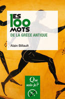 Les 100 mots de la Grèce antique