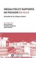 Inégalités et rapports de pouvoir en ville, Actualité de la critique urbaine