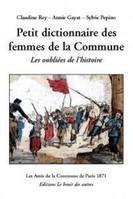 Petit dictionnaire des femmes de la Commune de Paris 1871. Les oubliées de l'histoire, les oubliées de l'histoire