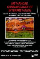 Revue internationale de psychologie Volume IV n°21 : Métaphore connaissance et interprétation, Métaphores, connaissance et interprétation