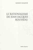 LE RATIONALISME DE JEAN-JACQUES ROUSSEAU (1948)