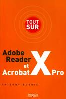 Tout sur Adobe Reader X et Acrobat X Pro