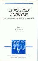 Le Pouvoir anonyme, Les Mutations de l'État à la française