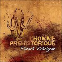 CD / L'homme prehistorique / VINTRIGNER, FLORENT