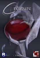 Créature, Tome 1