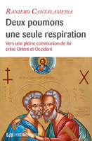 Deux poumons, une seule respiration, Vers une pleine communion de foi entre Orient et Occident