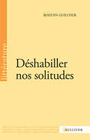 Deshabiller Nos Solitudes