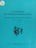 La Conservation des céramiques archéologiques, Étude comparée de trois sites chypriotes