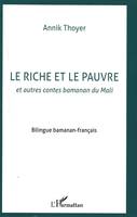 Le riche et le pauvre et autres contes Bamanan du Mali, et autres contes bamanan du Mali