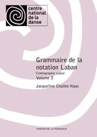 Grammaire de la notation Laban, Cinétographie Laban - Vol. 3