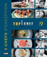 9, TOP CHEF SAISON 9 - 5 CHEFS D'EXCEPTION, 5 CHEFS D'EXCEPTION