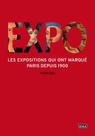 Expo / les expositions qui ont marqué Paris depuis 1900