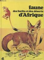 Faune des forêts et des déserts d'Afrique(Collection : 