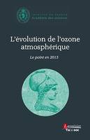 L'évolution de l'ozone atmosphérique, Le point en 2015