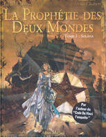 3, La prophétie des deux mondes - Tome 03, Solâna