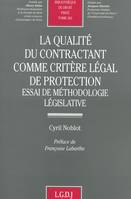 la qualité du contractant comme critère légal de protection, essai de méthodologie législative