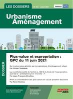 Les Dossiers Urbanisme Aménagement - n° 48 juillet 2021, QPC relatives aux plus-values sur les biens expropriés