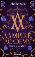 2, Vampire Academy, T2 : Morsure de glace