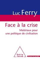 Face à la crise, Matériaux pour une politique de civilisation