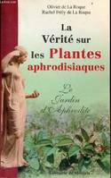 La vérité sur les plantes aphrodisiaques - le jardin d'Aphrodite., le jardin d'Aphrodite