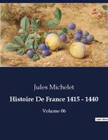 Histoire De France 1415 - 1440, Volume 06