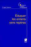 Éduquer les enfants sans repères, enquête sur une politique de l'éducation