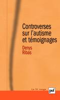 Controverses sur l'autisme et témoignages