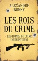 Volume 2, Les icônes du crime international, Les Rois du crime Tome 2, Les icônes du crime international