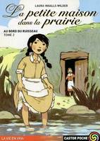 Au bord du ruisseau., 2, Petite maison dans la prairie t.2 au bord du ruisseau (La)