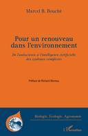 POUR UN RENOUVEAU DANS L'ENVIRONNEMENT - DE L'ANTISCIENCE A L'INTELLIGENCE ARTIFICIELLE DES SYSTEMES, De l'antiscience à l'Intelligence Artificielle des systèmes complexes