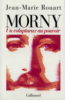 Morny - Un voluptueux au pouvoir, Un voluptueux au pouvoir