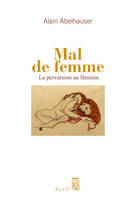 Mal de femme, La perversion au féminin